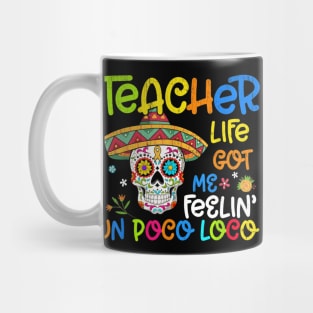 Teacher Life Got Me Feeling Un Poco Loco Skull Skeleton Mug